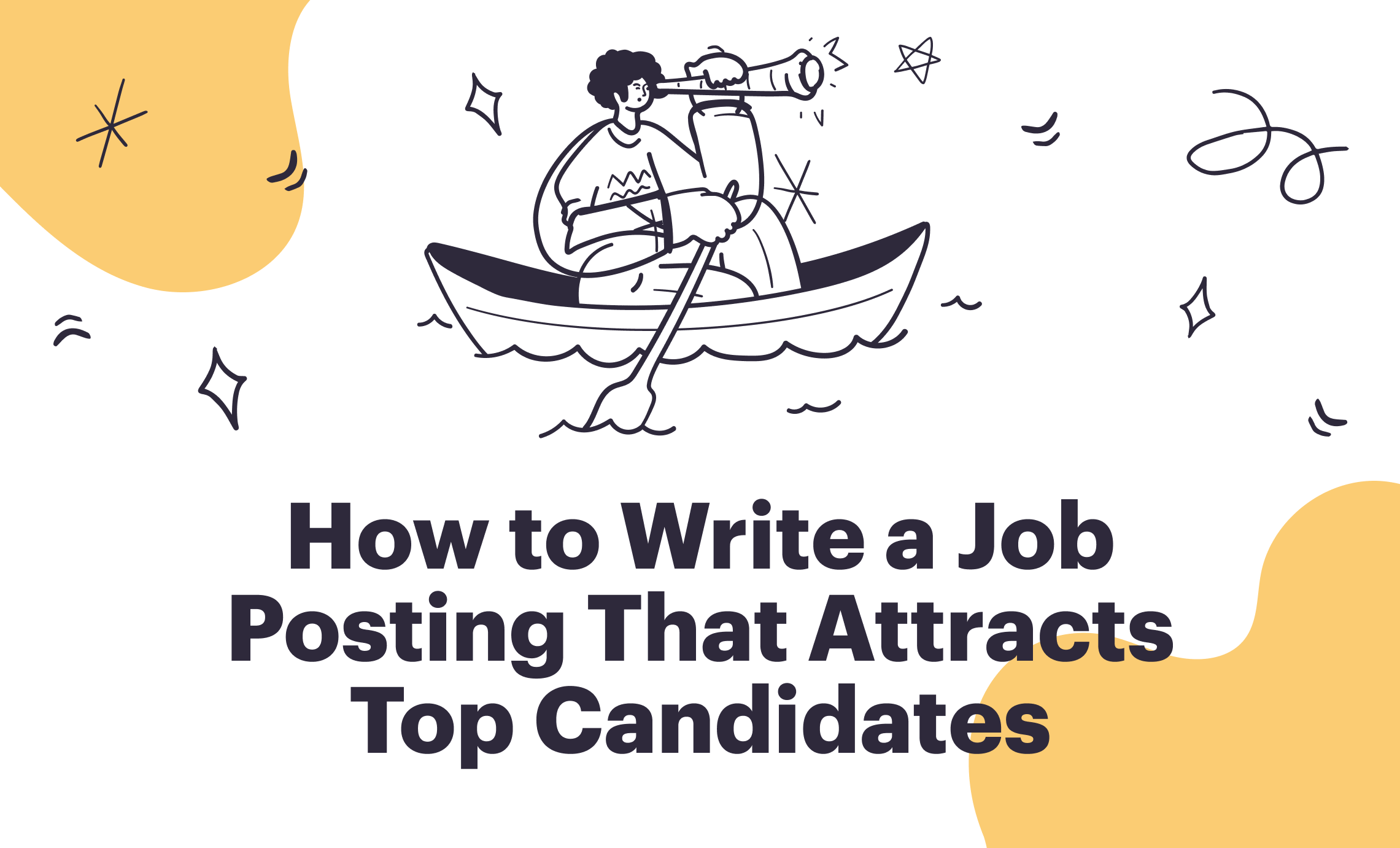 How to write a job posting that attracts top candidates